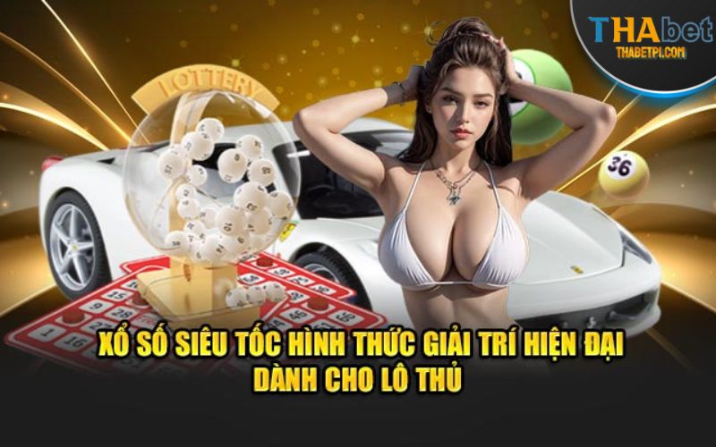 Xổ số siêu tốc giúp bạn nhận kết quả ngay tức thì