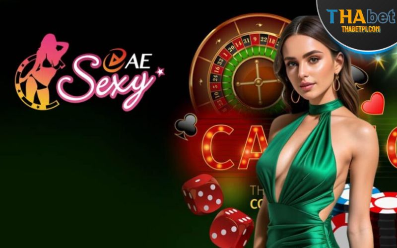 Khám phá những lợi thế cạnh tranh của sảnh AE Sexy THABET 