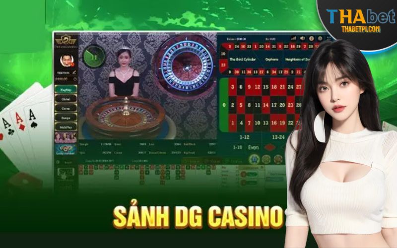 Tìm hiểu tổng quan về sảnh cược DG Casino Thabet 